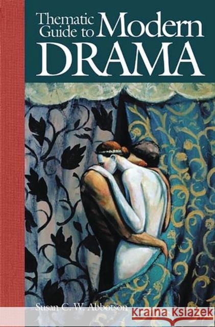 Thematic Guide to Modern Drama Kathleen W. Craver Susan C. W. Abbotson Susan C. W. Abbotson 9780313319501 Greenwood Press - książka