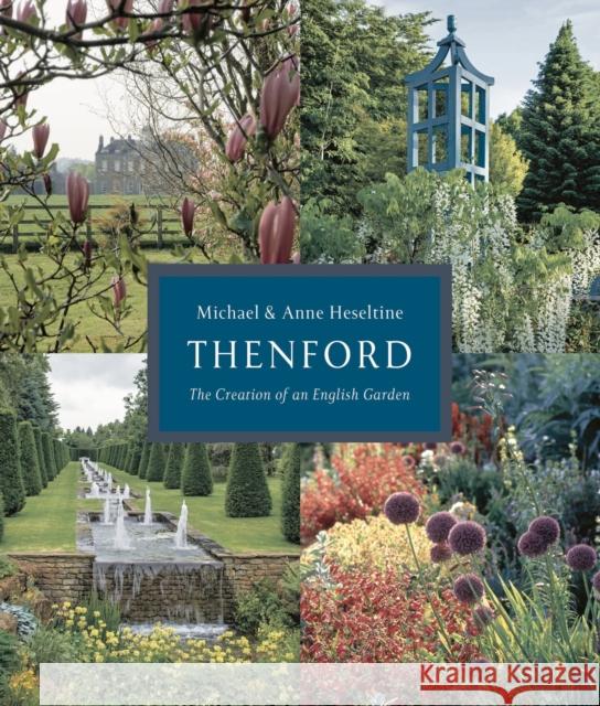Thenford: The Creation of an English Garden Michael Heseltine Anne Heseltine 9781784979737 Head of Zeus - książka