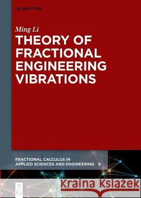 Theory of Fractional Engineering Vibrations Ming Li 9783110726527 de Gruyter - książka
