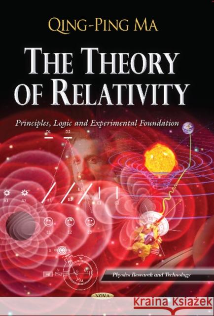 Theory of Relativity: Principles, Logic & Experimental Foundation Qing-Ping Ma 9781628087468 Nova Science Publishers Inc - książka