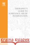 Therapist's Guide to Substance Abuse Intervention Sharon L. Johnson 9780123875815 Academic Press