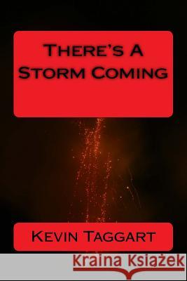There's a Storm Coming Kevin Taggart 9781539780243 Createspace Independent Publishing Platform - książka