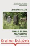 These Silent Mansions: A life in graveyards Jean Sprackland 9780099587149 Vintage
