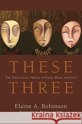 These Three Elaine A. Robinson Rebecca S. Chopp 9781608992331 Wipf & Stock Publishers - książka