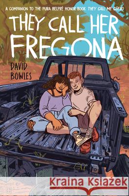 They Call Her Fregona: A Border Kid's Poems Bowles, David 9780593462577 Kokila - książka