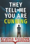 They Tell Me You Are Cunning David Hagerty, Darren Todd 9781622536153 Evolved Publishing