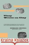 They Wrote on Clay: The Babylonian Tablets Speak Today Chiera, Edward 9780226104256 University of Chicago Press