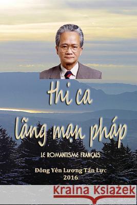 Thi Ca Lang Man Phap: Le Romantisme Francais Dong Yen 9781537284415 Createspace Independent Publishing Platform - książka