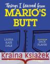 Things I Learned from Mario's Butt Laura Kate Dale 9781783528905 Unbound