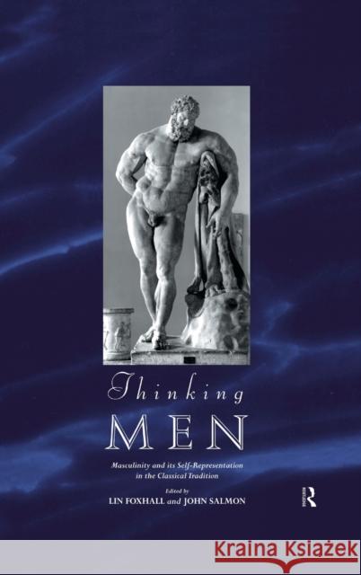 Thinking Men : Masculinity and its Self-Representation in the Classical Tradition Lin Foxhall J. B. Salmon 9780415146357 Routledge - książka