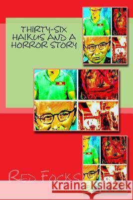 Thirty-Six Haikus and a Horror Story Red Focks 9781974314614 Createspace Independent Publishing Platform - książka