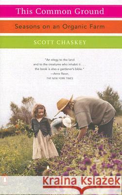 This Common Ground: Seasons on an Organic Farm Scott Chaskey 9780143037064 Penguin Books - książka