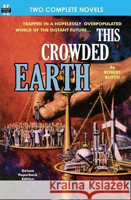 This Crowded Earth & Reign of the Telepuppets Robert Bloch Daniel F. Galouye 9781612870649 Armchair Fiction & Music - książka