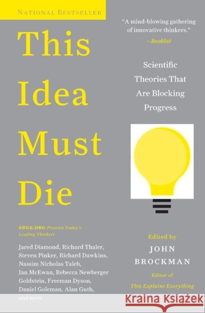 This Idea Must Die: Scientific Theories That Are Blocking Progress Brockman, John 9780062374349 Harper Perennial - książka