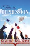 This is Depression R. Avery Burton 9781732861305 Rushmore Press LLC