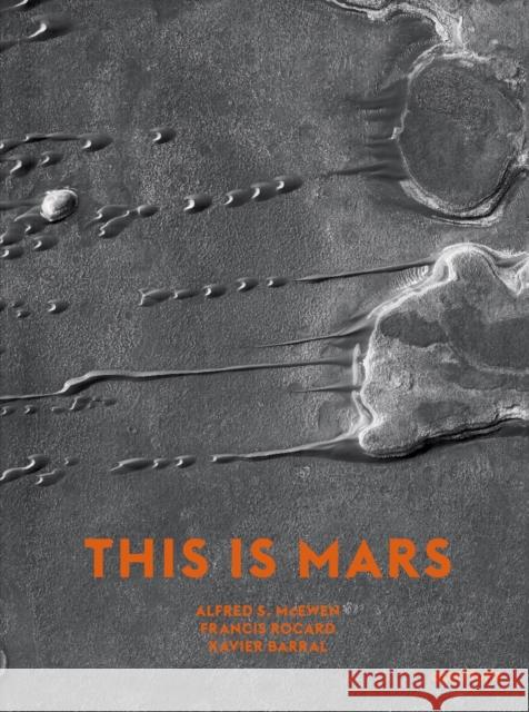 This Is Mars: MIDI Edition Xavier Barral Alfred S. McEwen Francis Rocard 9781597114158 Aperture - książka