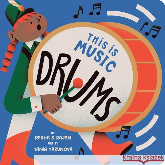 This Is Music: Drums Rekha S. Rajan Tania Yakunova 9780593387009 Rise X Penguin Workshop - książka
