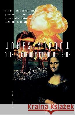 This Is the Way the World Ends James Morrow 9780156002080 Harcourt - książka
