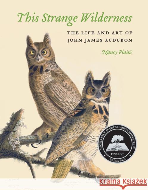This Strange Wilderness: The Life and Art of John James Audubon  9780803248847 Not Avail - książka