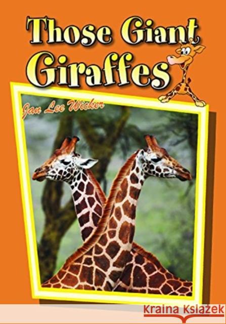 Those Giant Giraffes Jan Lee Wicker 9781561647880 Pineapple Press - książka