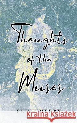 Thoughts of the Muses Eliza Merry 9781915338525 UK Book Publishing - książka