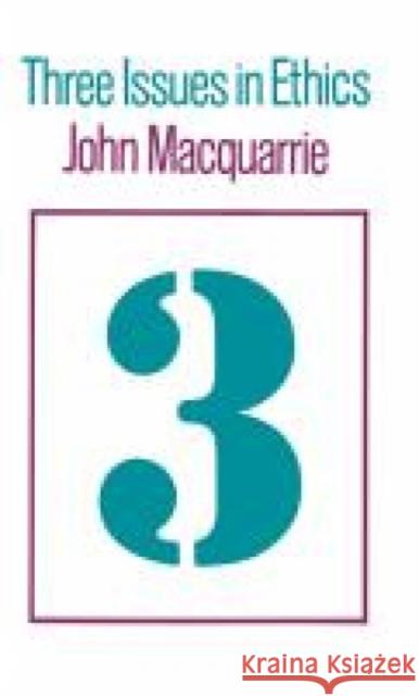Three Issues in Ethics John MacQuarrie 9780334011255 SCM Press - książka