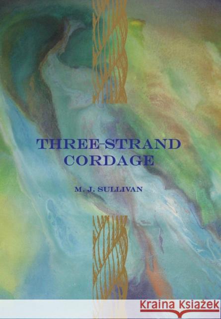 Three-Strand Cordage M. J. Sullivan 9780982992067 Silverback Sages Publishers, L.L.C. - książka