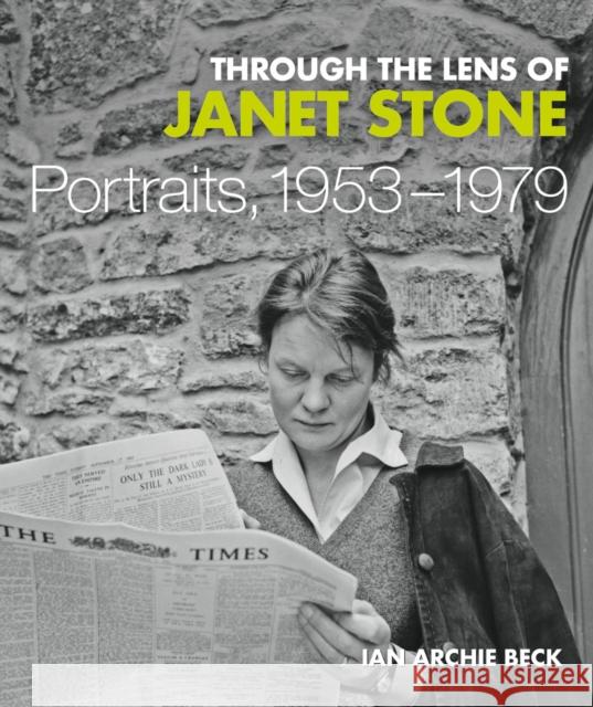Through the Lens of Janet Stone: Portraits, 1953-1979 Ian Archie Beck Alan Bennett 9781851242597 Bodleian Library - książka