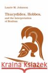 Thucydides, Hobbes, and the Interpretation of Realism Johnson, Laurie M. 9781501747809 Northern Illinois University Press