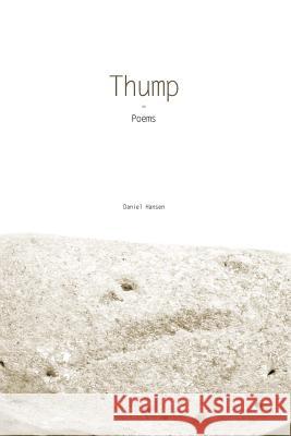 Thump - Collected Poems Daniel Hansen 9781312208063 Lulu.com - książka