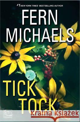 Tick Tock Fern Michaels 9781496737113 Kensington Publishing Corporation - książka