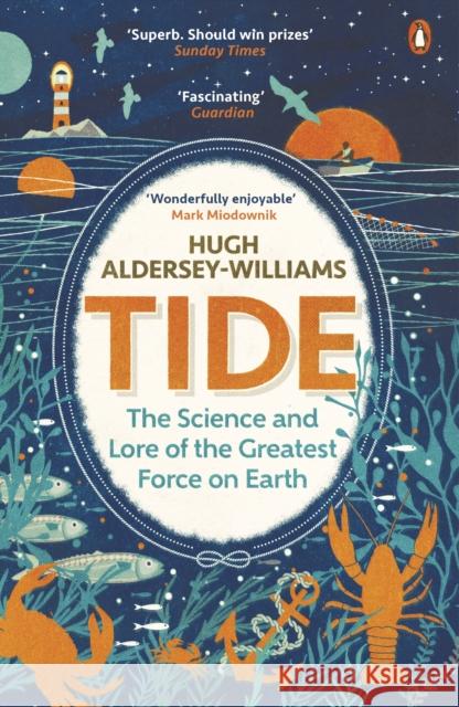 Tide: The Science and Lore of the Greatest Force on Earth Aldersey-Williams, Hugh 9780241967980 Penguin Books Ltd - książka