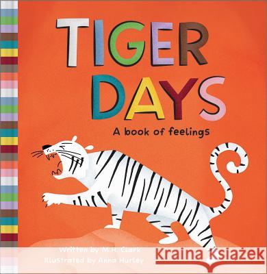 Tiger Days: A Book of Feelings M H Clark 9781946873415 Compendium Inc. - książka