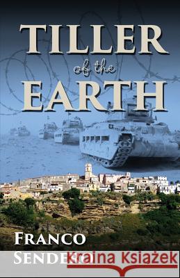Tiller of the Earth Franco Sendero 9781515170198 Createspace - książka