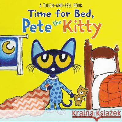 Time for Bed, Pete the Kitty: A Touch & Feel Book James Dean James Dean 9780062868251 HarperFestival - książka