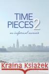 Time Pieces 2: an informal memoir Mike Lubow 9781701639881 Independently Published