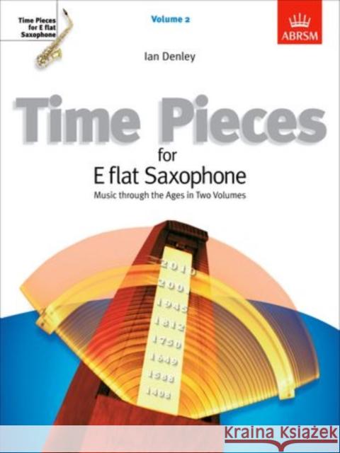 Time Pieces for E flat Saxophone, Volume 2 : Music through the Ages in 2 Volume Ian Denley 9781860961991  - książka