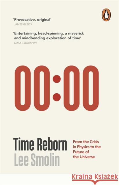 Time Reborn: From the Crisis in Physics to the Future of the Universe Lee Smolin 9780141046525 Penguin Books Ltd - książka