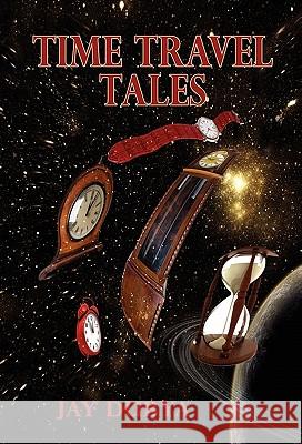 Time Travel Tales Jay Dubya 9781589098435 Bookstand Publishing - książka