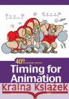 Timing for Animation, 40th Anniversary Edition Harold Whitaker John Halas Tom Sito 9780367689353 CRC Press