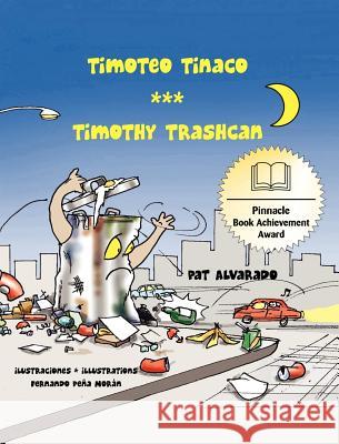 Timoteo Tinaco * Timothy Trashcan Pat Alvarado Fernando P 9789962690078 Piggy Press Books - książka
