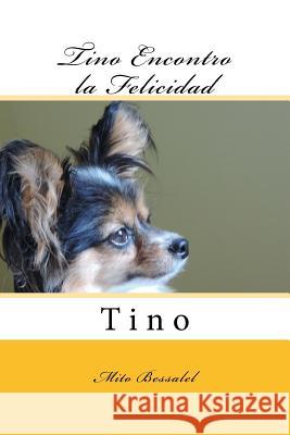 Tino Encontro la Felicidad Bessalel, Mito 9781503206410 Createspace - książka