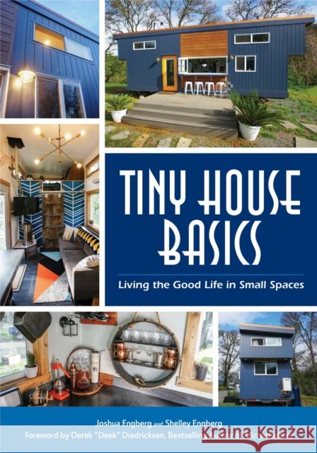 Tiny House Basics: Living the Good Life in Small Spaces (Tiny Homes, Home Improvement Book, Small House Plans) Engberg, Joshua 9781633535718 Mango - książka