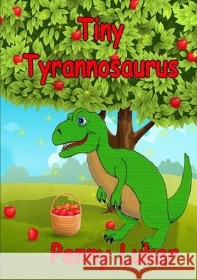 Tiny Tyrannosaurus Penny Luker 9781291648690 Lulu Press Inc - książka