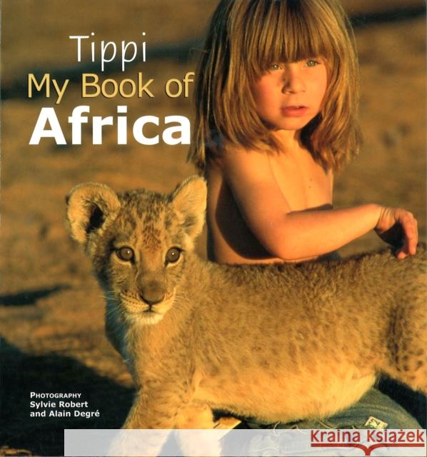 Tippi My Book of Africa Tippi Degre 9781770070295  - książka