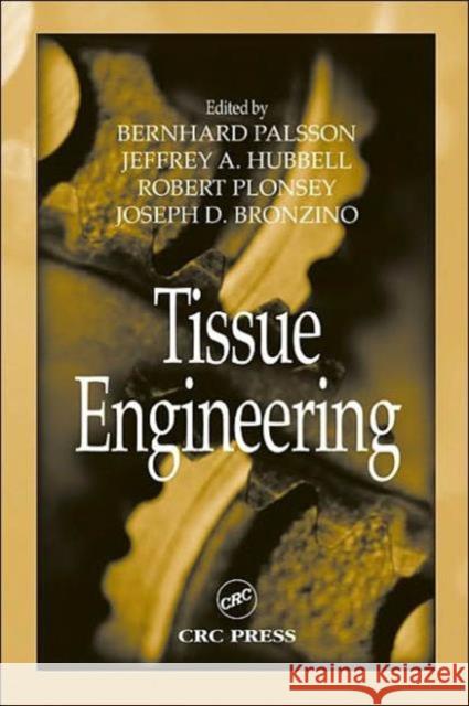 Tissue Engineering Bernhard Palsson Jeffrey A. Hubbell Robert Plonsey 9780849318122 CRC Press - książka