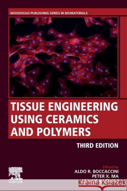 Tissue Engineering Using Ceramics and Polymers Aldo R. Boccaccini P. X. Ma Liliana Liverani 9780128205082 Woodhead Publishing - książka