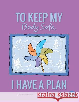 To Keep My Body Safe, I Have A Plan Churchill, Jessica 9781940101170 Little Blueprint, LLC - książka