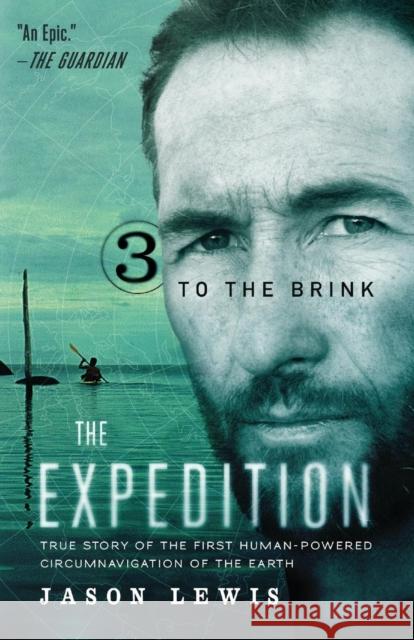 To the Brink (the Expedition Trilogy, Book 3) Jason Lewis Tammie Stevens Kenny Brown 9780984915521 Billyfish Books LLC - książka