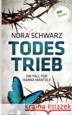 Todestrieb: Kriminalroman Schwarz, Nora 9783966551021 Dotbooks Print - książka